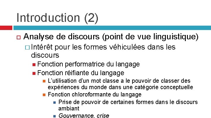 Introduction (2) Analyse de discours (point de vue linguistique) � Intérêt pour les formes
