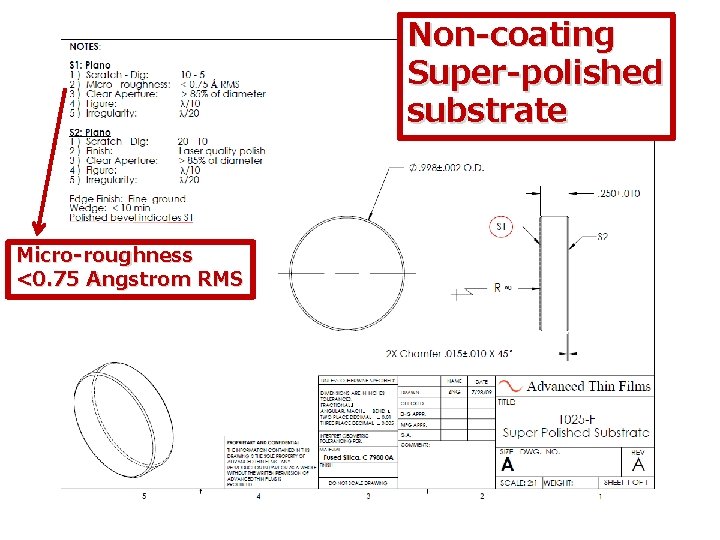 Non-coating Super-polished substrate Micro-roughness <0. 75 Angstrom RMS Non-coating Super-polished substrate Micro-roughness <0. 75 Angstrom RMS