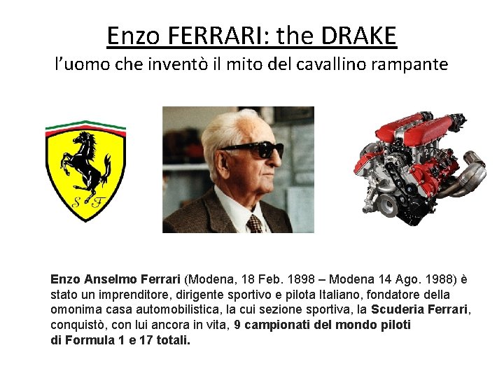 Enzo FERRARI: the DRAKE l’uomo che inventò il mito del cavallino rampante Enzo Anselmo