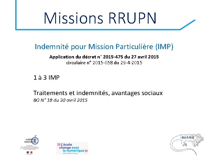 Missions RRUPN Indemnité pour Mission Particulière (IMP) Application du décret n° 2015 -475 du