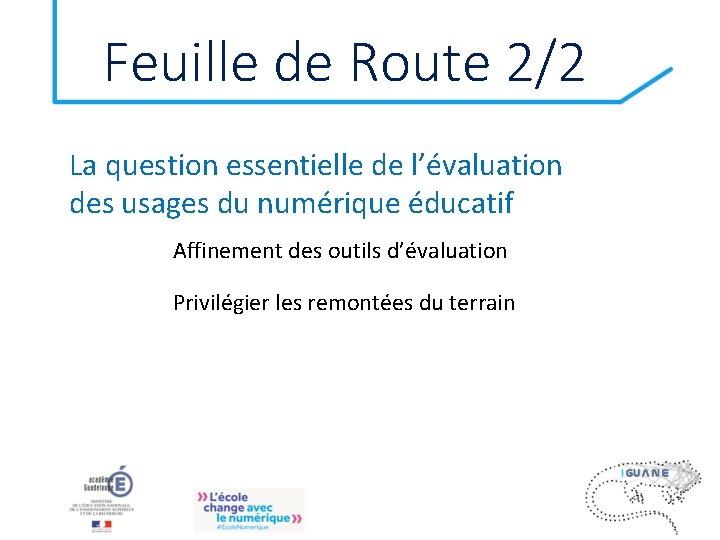 Feuille de Route 2/2 La question essentielle de l’évaluation des usages du numérique éducatif