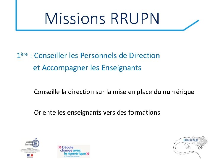 Missions RRUPN 1ère : Conseiller les Personnels de Direction et Accompagner les Enseignants Conseille