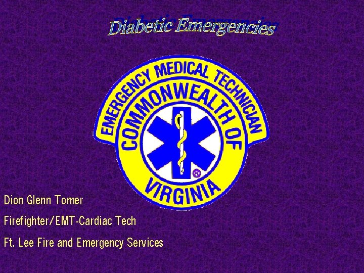 Dion Glenn Tomer Firefighter/EMT-Cardiac Tech Ft. Lee Fire and Emergency Services Dion Glenn Tomer Firefighter/EMT-Cardiac Tech Ft. Lee Fire and Emergency Services