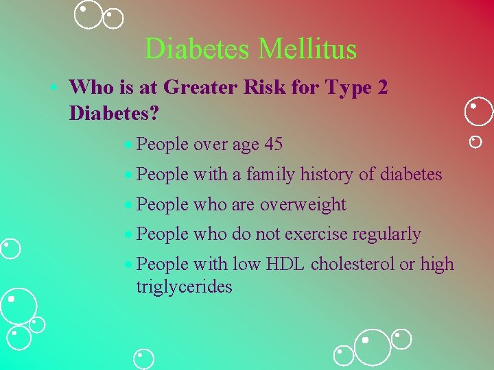 Diabetes Mellitus • Who is at Greater Risk for Type 2 Diabetes? · People Diabetes Mellitus • Who is at Greater Risk for Type 2 Diabetes? · People