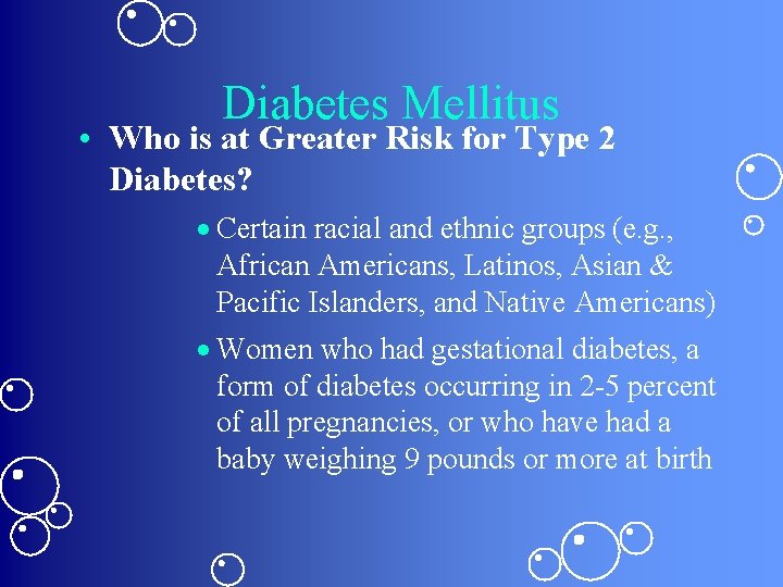 Diabetes Mellitus • Who is at Greater Risk for Type 2 Diabetes? · Certain Diabetes Mellitus • Who is at Greater Risk for Type 2 Diabetes? · Certain