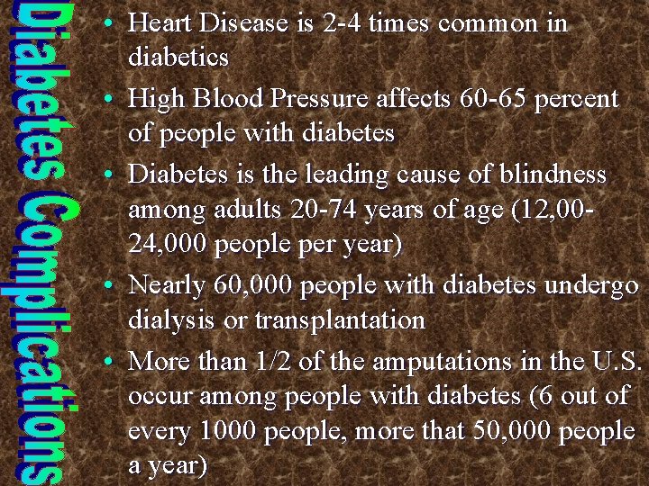 • Heart Disease is 2 -4 times common in diabetics • High Blood • Heart Disease is 2 -4 times common in diabetics • High Blood