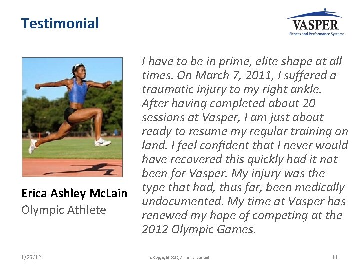 Testimonial Erica Ashley Mc. Lain Olympic Athlete 1/25/12 I have to be in prime,