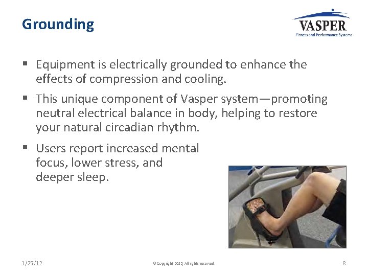 Grounding § Equipment is electrically grounded to enhance the effects of compression and cooling.