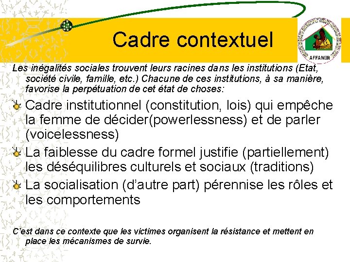 Cadre contextuel Les inégalités sociales trouvent leurs racines dans les institutions (Etat, société civile, Cadre contextuel Les inégalités sociales trouvent leurs racines dans les institutions (Etat, société civile,