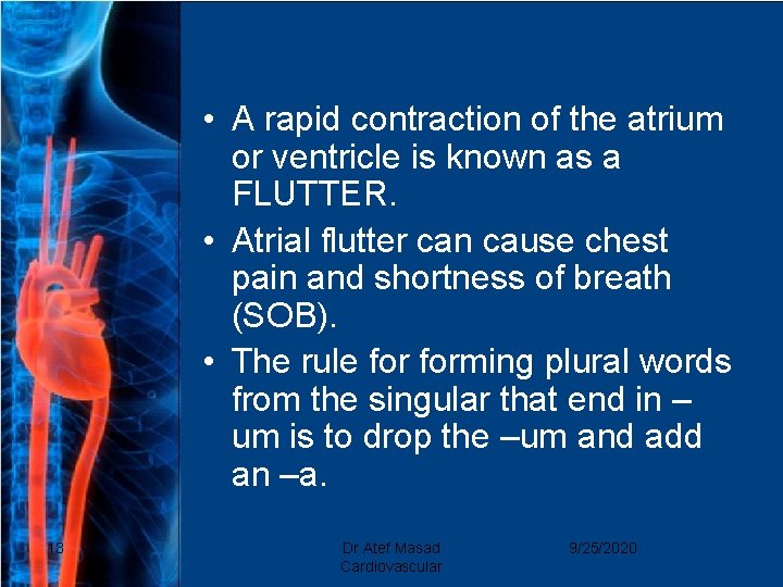 • A rapid contraction of the atrium or ventricle is known as a