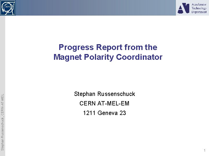 Stephan Russenschuck, CERN-AT-MEL Progress Report from the Magnet Polarity Coordinator Stephan Russenschuck CERN AT-MEL-EM