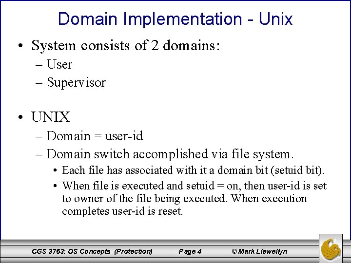 Domain Implementation - Unix • System consists of 2 domains: – User – Supervisor