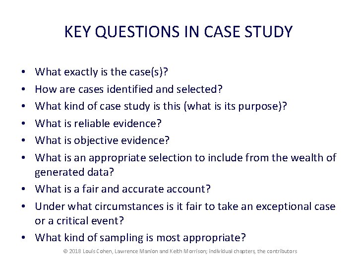 KEY QUESTIONS IN CASE STUDY What exactly is the case(s)? How are cases identified