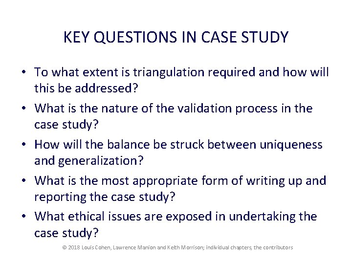 KEY QUESTIONS IN CASE STUDY • To what extent is triangulation required and how