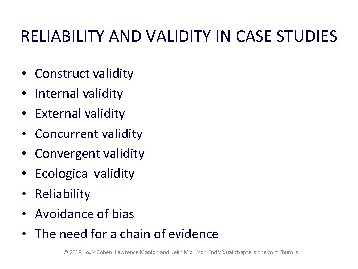 RELIABILITY AND VALIDITY IN CASE STUDIES • • • Construct validity Internal validity External