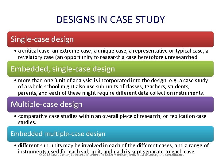 DESIGNS IN CASE STUDY Single-case design • a critical case, an extreme case, a
