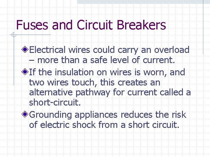Fuses and Circuit Breakers Electrical wires could carry an overload – more than a