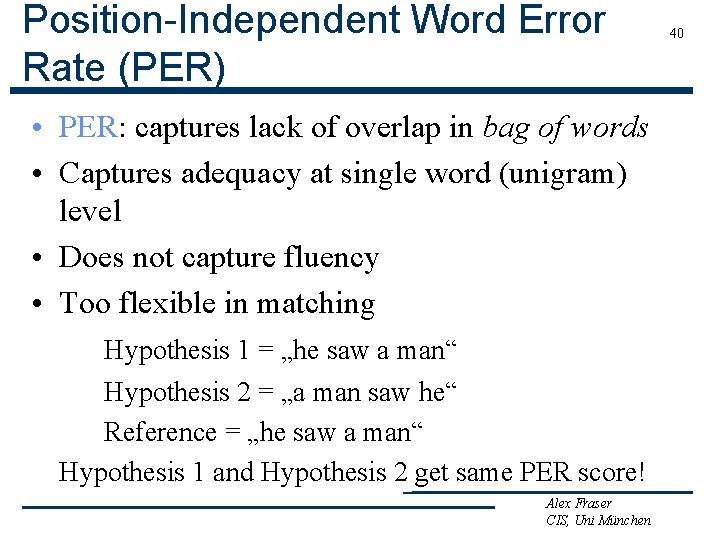 Position-Independent Word Error Rate (PER) • PER: captures lack of overlap in bag of