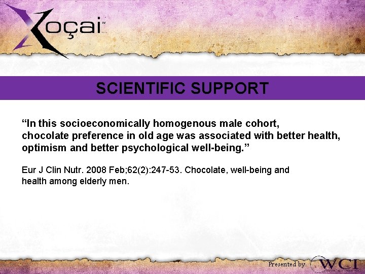 SCIENTIFIC SUPPORT “In this socioeconomically homogenous male cohort, chocolate preference in old age was