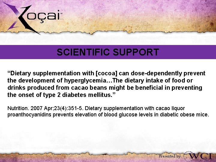 SCIENTIFIC SUPPORT “Dietary supplementation with [cocoa] can dose-dependently prevent the development of hyperglycemia…The dietary