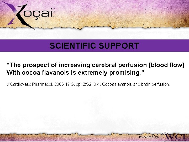 SCIENTIFIC SUPPORT “The prospect of increasing cerebral perfusion [blood flow] With cocoa flavanols is