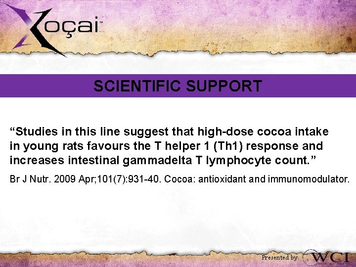 SCIENTIFIC SUPPORT “Studies in this line suggest that high-dose cocoa intake in young rats