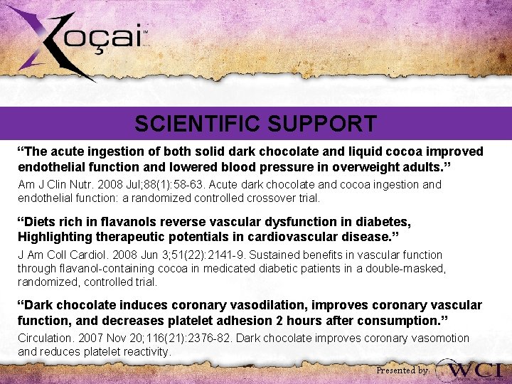 SCIENTIFIC SUPPORT “The acute ingestion of both solid dark chocolate and liquid cocoa improved