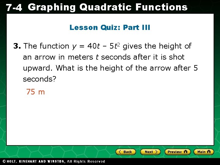 7 -4 Graphing Quadratic Functions Lesson Quiz: Part III 3. The function y =