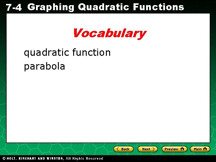 7 -4 Graphing Quadratic Functions Vocabulary quadratic function parabola Holt CA Course 1 