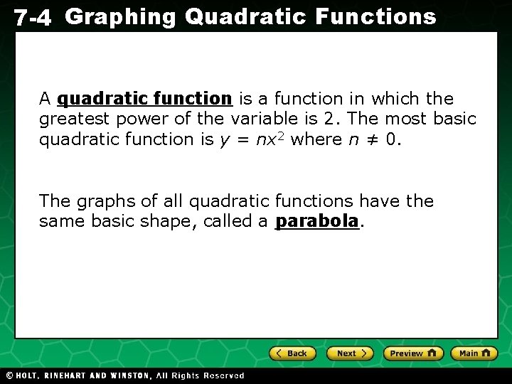 7 -4 Graphing Quadratic Functions A quadratic function is a function in which the