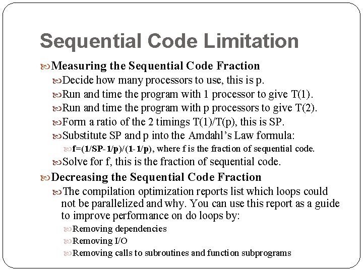 Sequential Code Limitation Measuring the Sequential Code Fraction Decide how many processors to use,