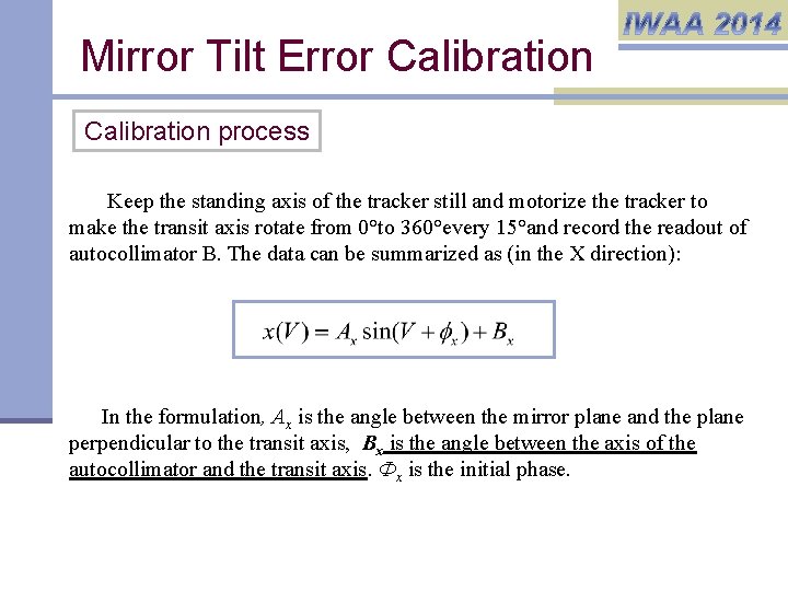 Mirror Tilt Error Calibration process Keep the standing axis of the tracker still and