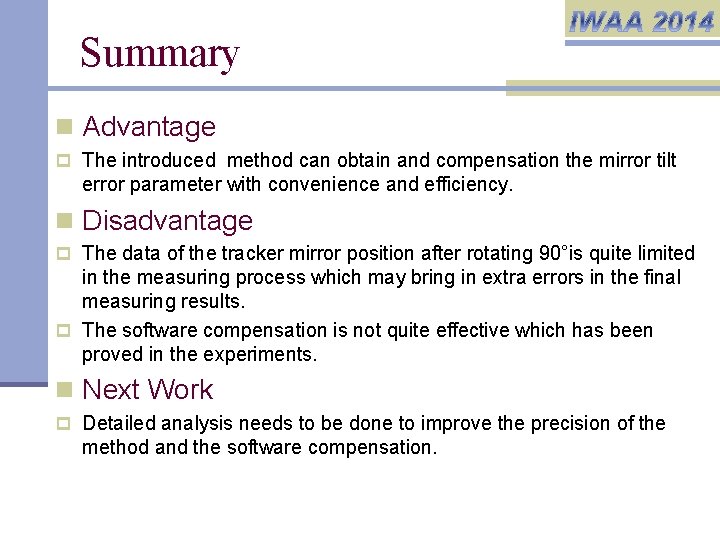 Summary n Advantage p The introduced method can obtain and compensation the mirror tilt