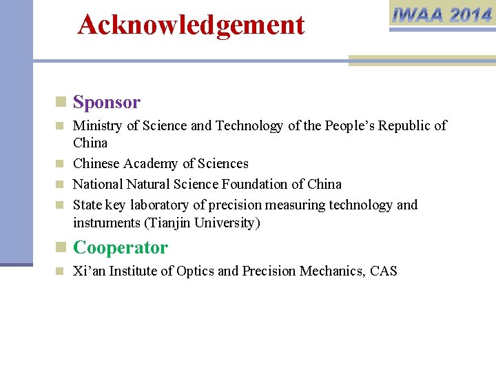 Acknowledgement n Sponsor n Ministry of Science and Technology of the People’s Republic of