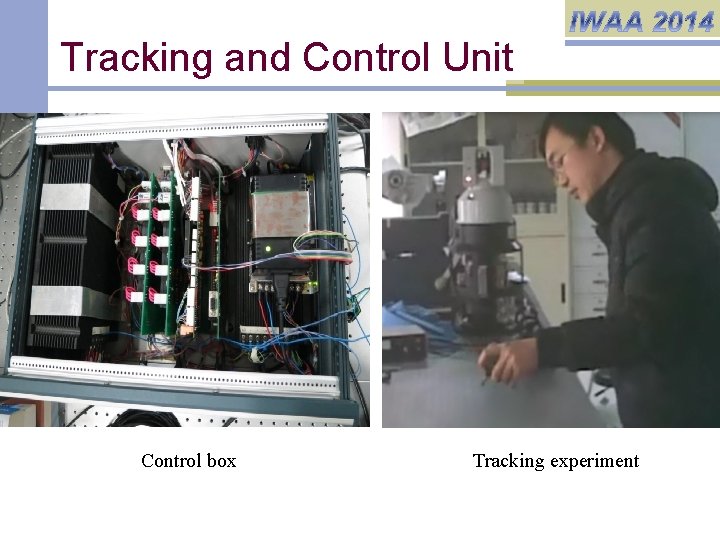 Tracking and Control Unit Control box Tracking experiment 
