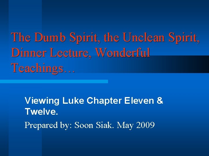 The Dumb Spirit, the Unclean Spirit, Dinner Lecture, Wonderful Teachings… Viewing Luke Chapter Eleven