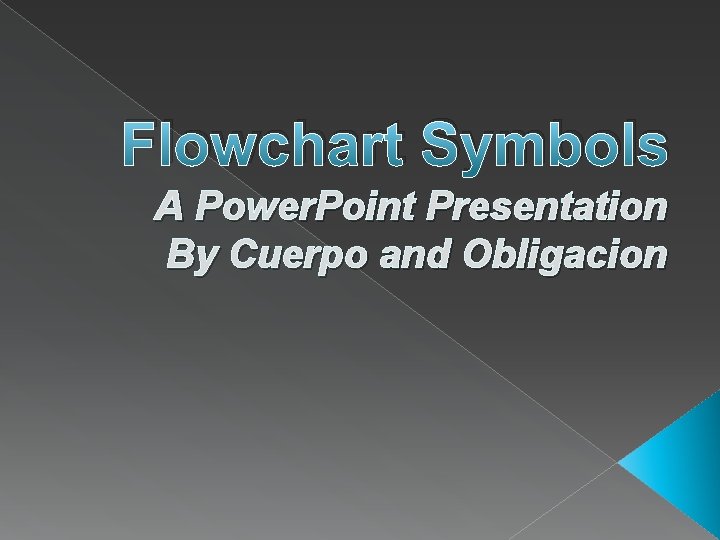 Flowchart Symbols A Power. Point Presentation By Cuerpo and Obligacion 