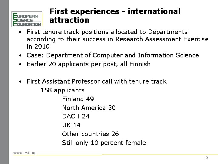 First experiences - international attraction • First tenure track positions allocated to Departments according