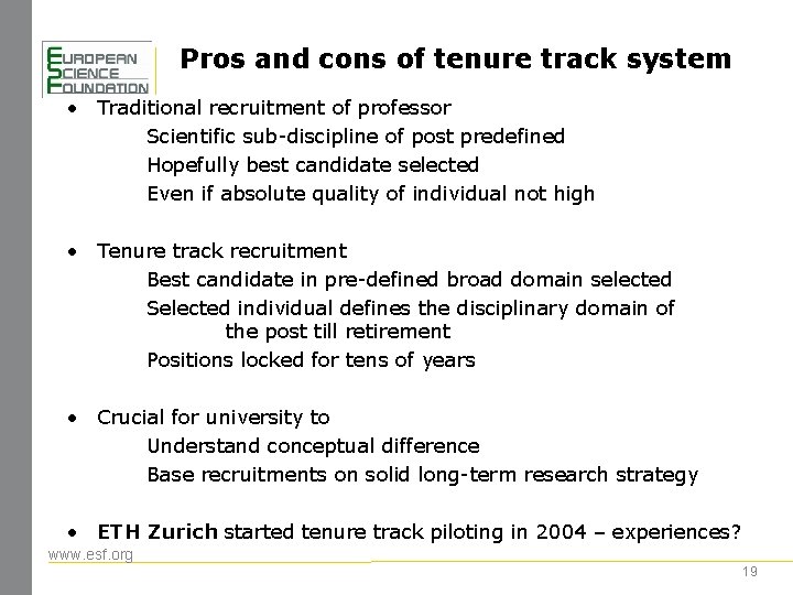 Pros and cons of tenure track system • Traditional recruitment of professor Scientific sub-discipline