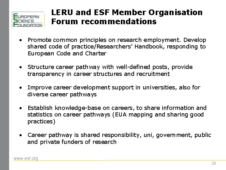 LERU and ESF Member Organisation Forum recommendations • Promote common principles on research employment.