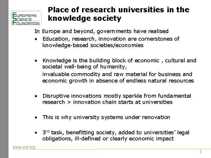 Place of research universities in the knowledge society In Europe and beyond, governments have