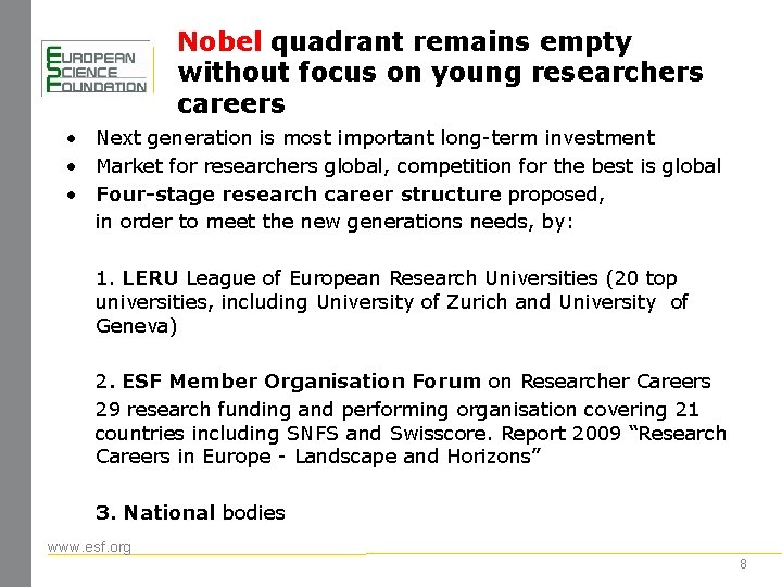 Nobel quadrant remains empty without focus on young researchers careers • Next generation is