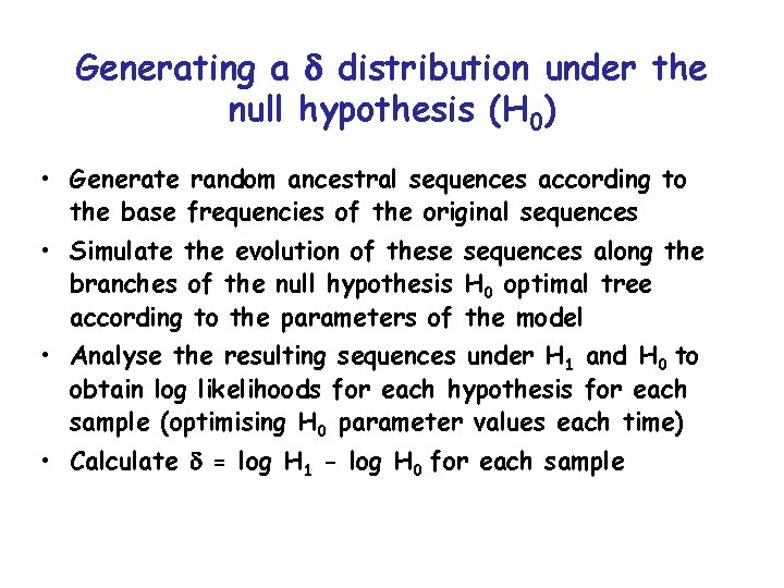 Generating a d distribution under the null hypothesis (H 0) • Generate random ancestral