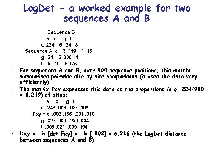 Log. Det - a worked example for two sequences A and B • •