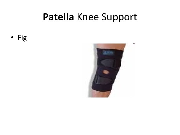 Patella Knee Support • Fig 