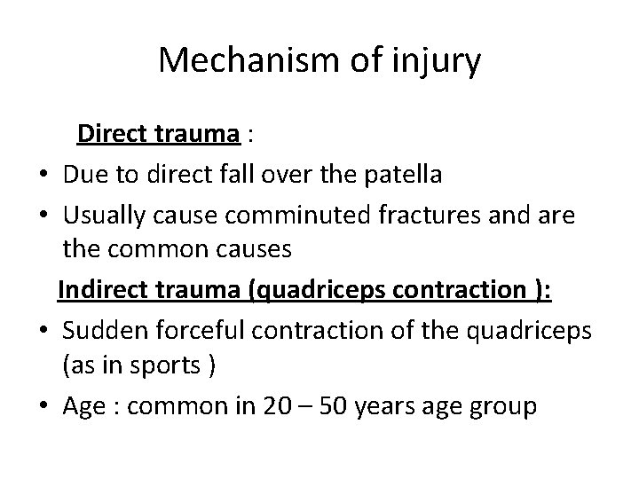 Mechanism of injury • • Direct trauma : Due to direct fall over the
