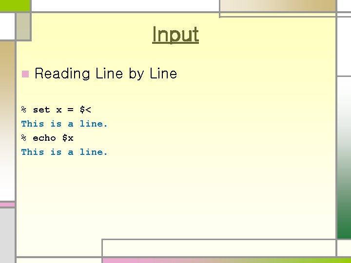 Input n Reading Line by Line % set x = $< This is a