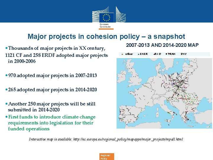 Major projects in cohesion policy – a snapshot • Thousands of major projects in