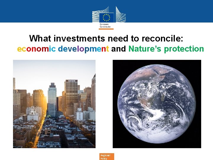 What investments need to reconcile: economic development and Nature’s protection Regional Policy 