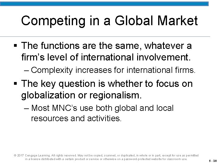 Competing in a Global Market § The functions are the same, whatever a firm’s